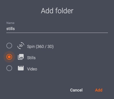 Add folder for spins, still images, or product videos